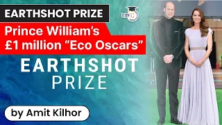 Earthshot Prize 2021, Prince William’s 1 million pound Eco Oscars facts | Environment & Ecology UPSC