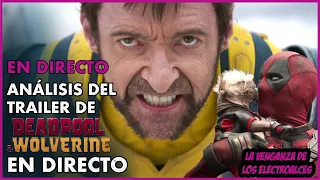 Hablemos del Trailer de Deadpool y Wolverine + Reacción y Análisis en Directo – Electroalces