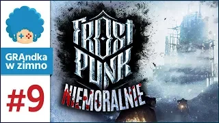 Frostpunk PL #9 - NIEMORALNIE | Wariat z Tesla City