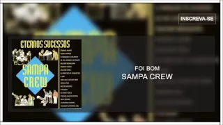 Sampa Crew - Foi Bom (Eternos Sucessos)[Áudio Oficial]