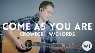 Come As You Are - Crowder - Song video with chords