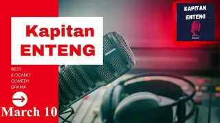 KAPITAN ENTENG - March 10, 2024