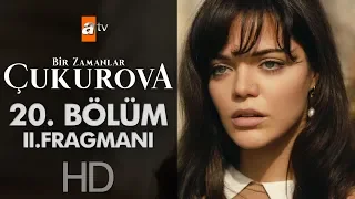 Bir Zamanlar Çukurova 20. Bölüm 2. Fragmanı