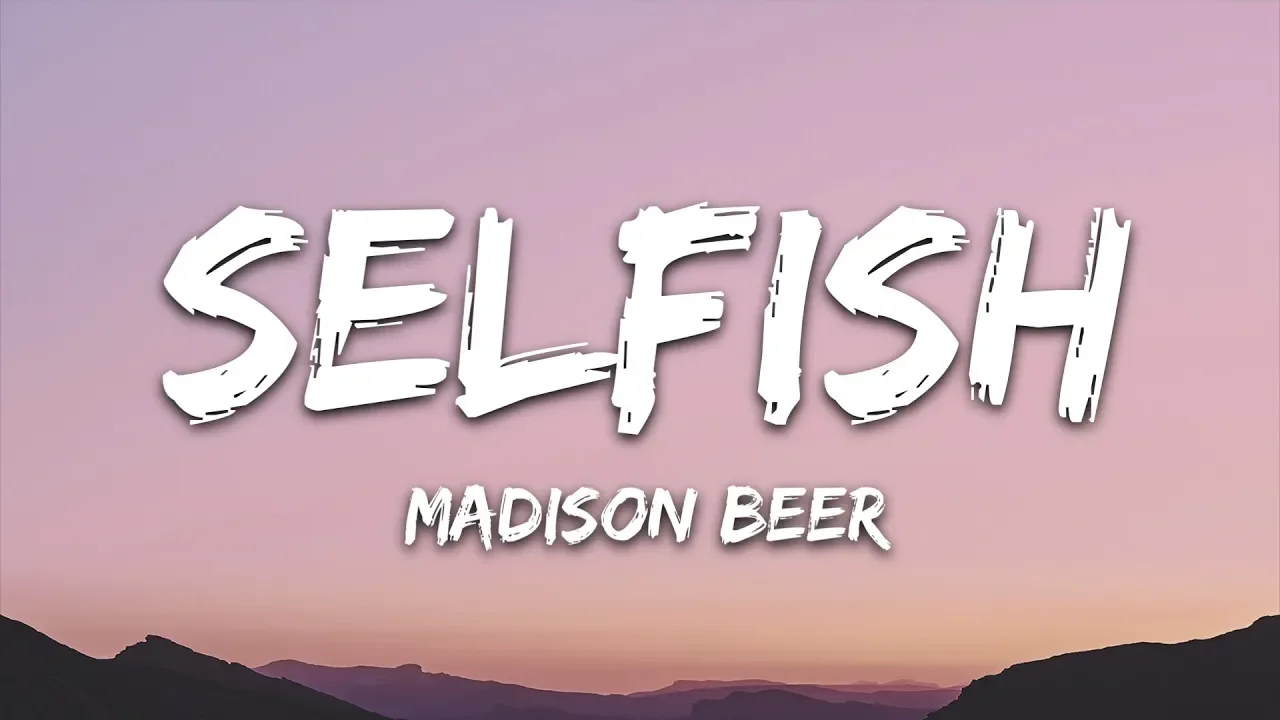 Madison Beer - Selfish (Lyrics)