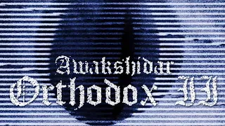 Awakshidar video 'Orthodox II' [from 'Lux Eoi' album]