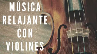 Música relajante con violines (Para dormir, descansar, meditar y estudiar)