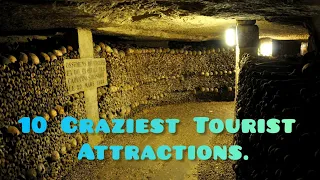 Die 10 verrücktesten Touristenattraktionen, die Sie in Ihrem Leben gesehen haben müssen.