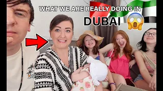 WHAT WE ARE REALLY DOING IN DUBAI..