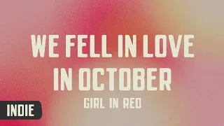 girl in red - we fell in love in october (lyrics)