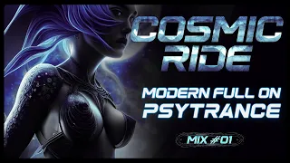 Modern Full On Psytrance Mix 2023 🕉 Cosmic Ride | EP 1