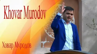 Khovar Murodov- dilam- gum-mezanad New