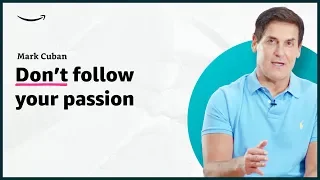 Mark Cuban - Don't follow your passion - Insights for Entrepreneurs - Amazon