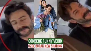 Gökberk demirci New Funny Vedio !Özge yagiz and Burak New Sharing