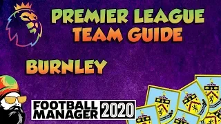 FM20 - Burnley Mini Team Guide - Football Manager 2020