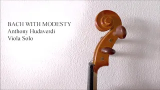 J. S. Bach the 6 cello solo suites, Anthony Hudaverdi solo viola - AMPLIFIED
