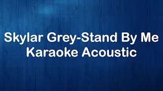 Skylar Grey - Stand By Me (Karaoke Acoustic Version)
