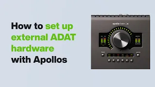 UA Support: How to Use External ADAT Hardware with Apollo Interfaces