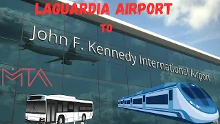 How to Get From LaGuardia Airport (LGA) to John F. Kennedy Int'l Airport (JFK) By public transport