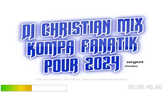 Dj christian mix kompa fanatik pour 2024