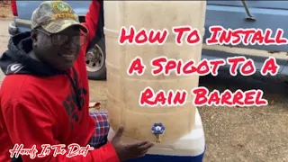 How To Install A Spigot To A Rain Barrel