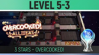 Overcooked! - Level 5-3 🏆 2 Player Co-op 3 Stars (Overcooked: All You Can Eat)