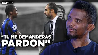 Samuel Eto'o : "Pep, tu me demanderas pardon"