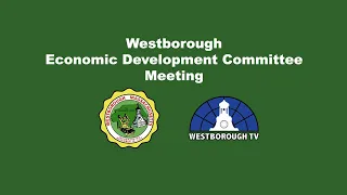 Westborough Economic Development Committee Meeting - October 18, 2022