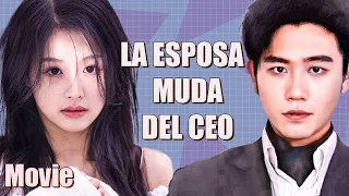 【Sub Español】Movie丨La Esposa Muda del CEO丨The Mute Life丨虐爱成宠，陆总的新婚哑妻丨MTDJ