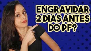 Posso Engravidar Dois Dias Antes do Período Fértil? 🤷