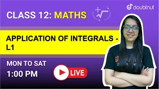 APPLICATION OF INTEGRALS | Class 12 Maths | 1 PM Class By Rumina Ma'am|L1| English Medium