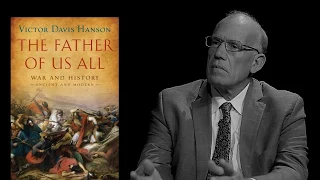 Victor Davis Hanson - War and History: Ancient and Modern