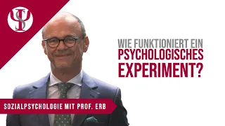 Wie funktioniert ein psychologisches Experiment? | Sozialpsychologie mit Prof. Erb