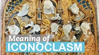 Art under Attack: Iconoclasm | Art Terms | LittleArtTalks