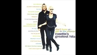 ROXETTE - dont bore us get to the chorus - greatest hits #fullalbum