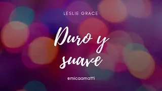 Duro y suave - Leslie Grace ft Noriel | Micaela Amatti acustic cover