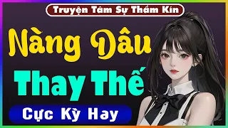 [ Trọn Bộ ] NÀNG DÂU THAY THẾ - Truyện Tâm Lý Xã Hội 2023 - Nghe Truyện Đêm Khuya Nghe Dễ Ngủ