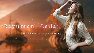 Reynmen   Leila Mustafa Atarer Remix Elvin Pro edit