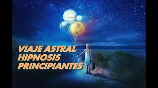 viaje astral para principiantes (hipnosis)