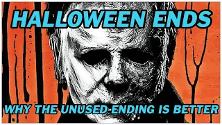 Halloween Ends: Why The Alternate Ending Works (Plus My Ideal Ending)
