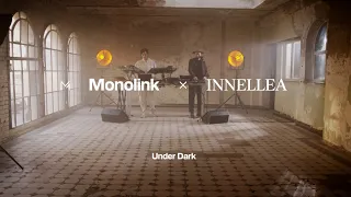 Monolink - Under Dark - Innellea Remix - Live Version