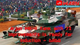 Arjun MK-II Tank with 73 improvements is ready for induction - DRDO