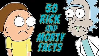 TOP 50 RICK AND MORTY FACTS (That you should know)