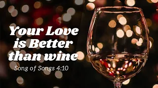 "Better Than Wine" | Song of Songs 4:10 | Shir haShirim Class 29 | Seattle Kollel