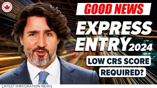 Canada Express Entry 2024 Good news: New ITAs with LOW CRS Score Required | Canada Immigration