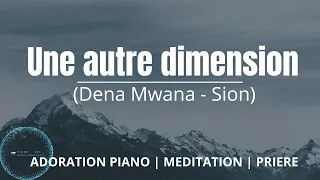 Une autre dimension | Que ta présence en moi devienne réelle | Adoration piano