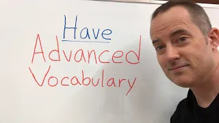 Advanced English Vocabulary: Have - EnglishAnyone.com