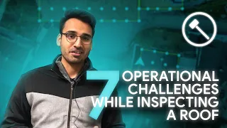 7 Operational challenges while inspecting a roof  using a drone