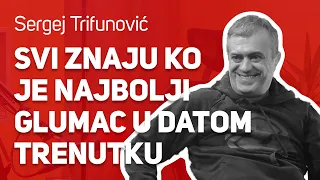 Svi znaju ko je najbolji glumac u datom trenutku : : Sergej Trifunović : : JPJ 032