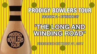 PRODIGY BOWLERS TOUR -- 10-21-2017 -- "The Long and Winding Road"