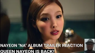 NAYEON "NA" Album Trailer Reaction! (QUEEN NAYEON IS BACK!)